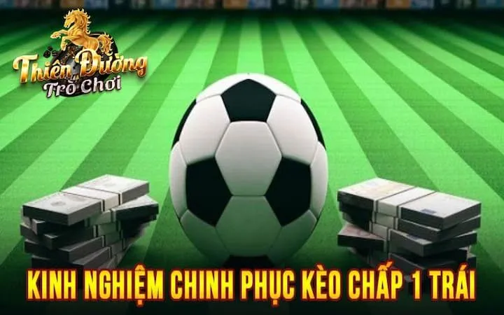 Cách đọc kèo chấp 1 trái